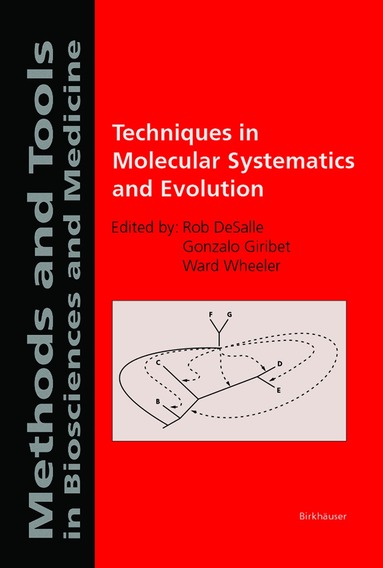 Rob DeSalle, Gonzalo Giribet, Rob DeSalle, Gonzalo Giribet, Ward Wheeler - Techniques in Molecular Systematics and Evolution, Inbunden