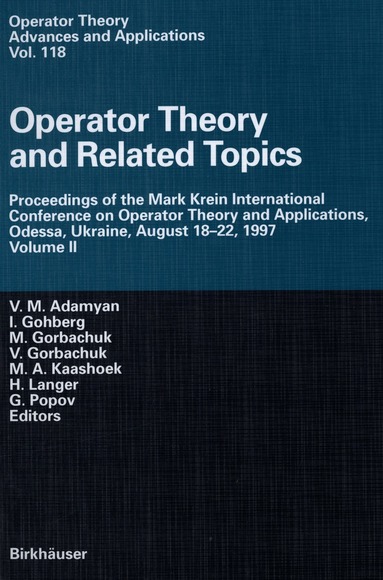 V.M. Adamyan, Israel Gohberg, Myroslav L. Gorbachuk, Valentina Gorbachuk, Marinus A. Kaashoek, H. Langer, G. Popov - Operator Theory and Related Topics, Inbunden