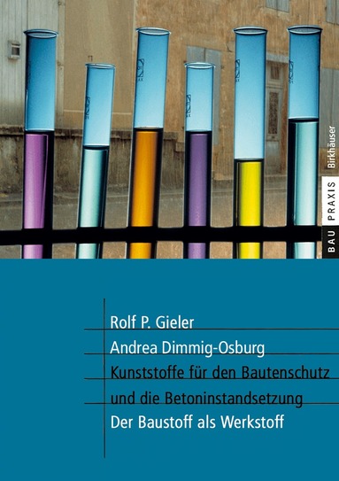 Rolf P. Gieler, Andrea Dimmig-Osburg - Kunststoffe für den Bautenschutz und die Betoninstandsetzung, Häftad