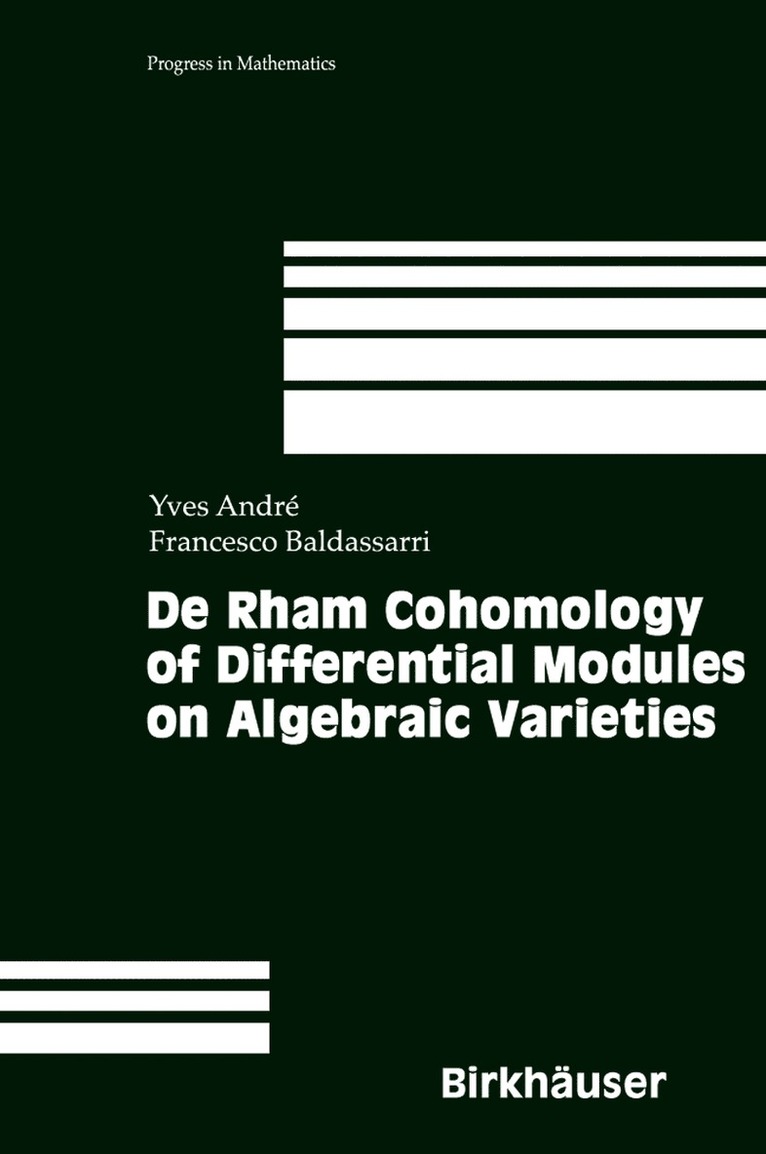 Yves André, Francesco Baldassarri - De Rham Cohomology of Differential Modules on Algebraic Varieties, Inbunden