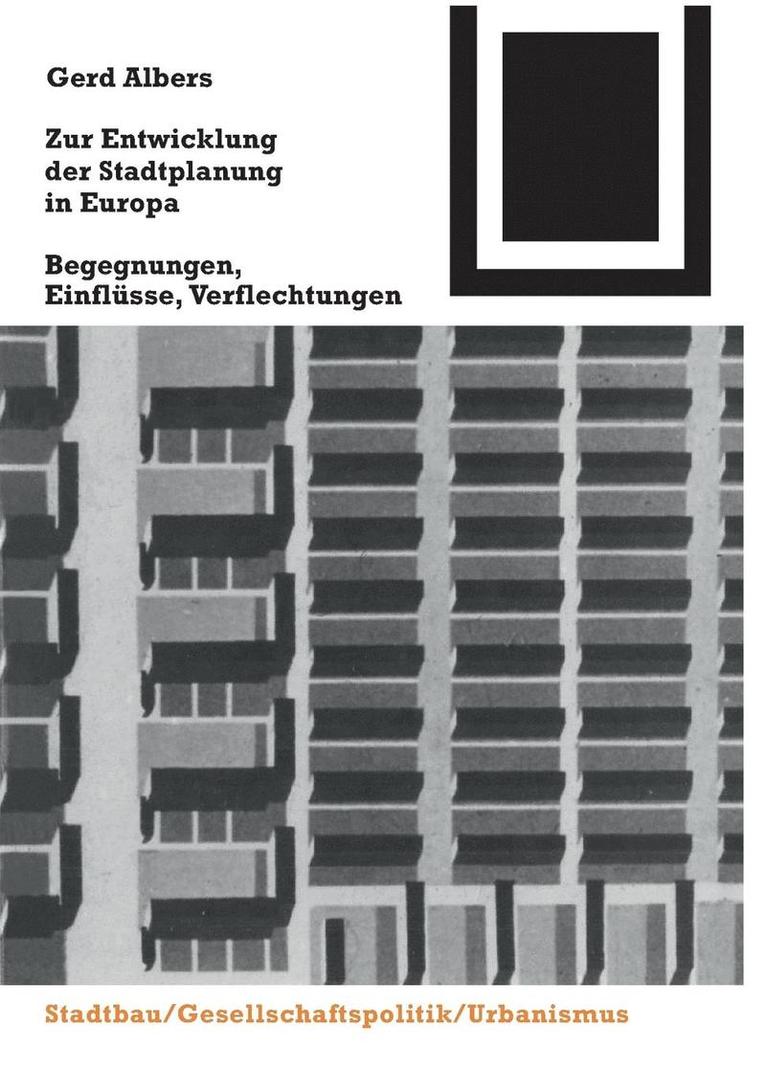 Gerd Albers - Zur Entwicklung Der Stadtplanung in Europa: Begegnungen, Einflüsse, Verflechtungen, Häftad