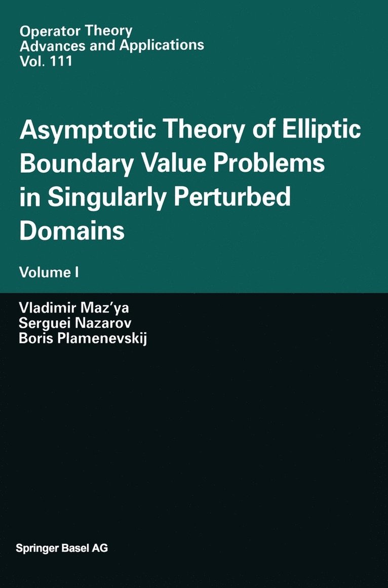 Asymptotic Theory of Elliptic Boundary Value Problems in Singularly Perturbed Domains 1