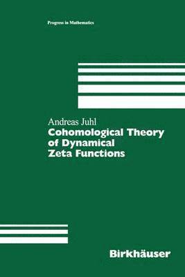 Andreas Juhl - Cohomological Theory of Dynamical Zeta Functions, Inbunden