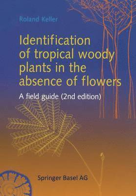 Roland Keller - Identification of tropical woody plants in the absence of flowers, Häftad