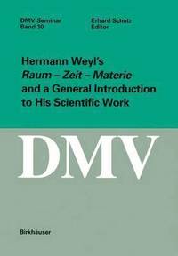 bokomslag Hermann Weyl's Raum - Zeit - Materie and a General Introduction to His Scientific Work