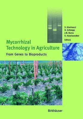 S. Gianinazzi, Hannes Schüepp, J.M. Barea, K. Haselwandter, J. M. Barea - Mycorrhizal Technology in Agriculture, Inbunden