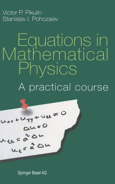 bokomslag Equations in Mathematical Physics: A Practical Course