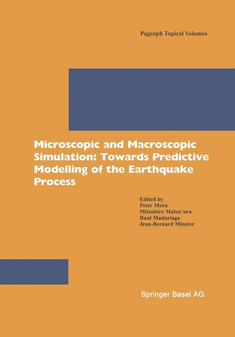 Peter Mora, Mitsuhiro Matsu'ura, Raul Madariaga, Jean-Bernard Minster - Microscopic and Macroscopic Simulation: Towards Predictive Modelling of the Earthquake Process, Häftad