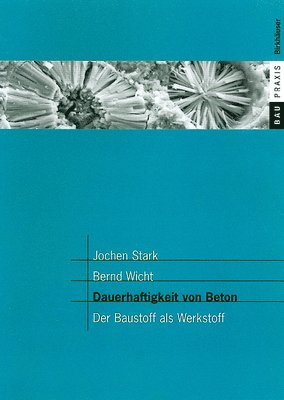 bokomslag Dauerhaftigkeit Von Beton: Der Baustoff ALS Werkstoff