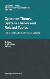 bokomslag Operator Theory, System Theory and Related Topics