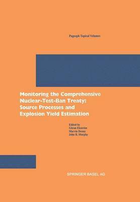 bokomslag Monitoring the Comprehensive Nuclear-Test-Ban Treaty: Source Processes and Explosion Yield Estimation