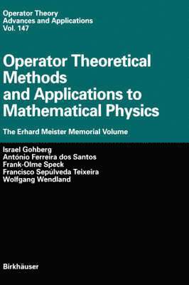 Operator Theoretical Methods and Applications to Mathematical Physics 1