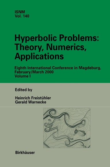 Heinrich Freistühler, Gerald Warnecke - Hyperbolic Problems: Theory, Numerics, Applications, Inbunden