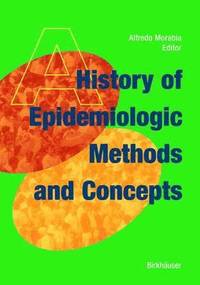bokomslag A History of Epidemiologic Methods and Concepts