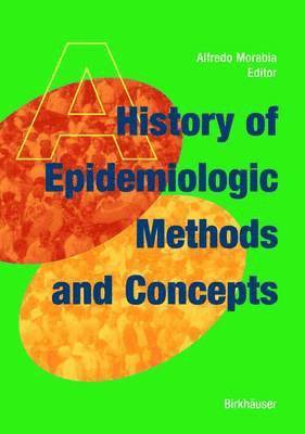 bokomslag A History of Epidemiologic Methods and Concepts