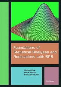 bokomslag Foundations of Statistical Analyses and Applications with SAS