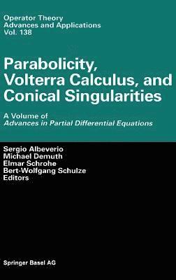 bokomslag Parabolicity, Volterra Calculus, and Conical Singularities