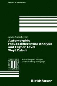 bokomslag Automorphic Pseudodifferential Analysis and Higher Level Weyl Calculi