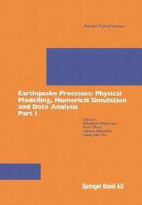 bokomslag Earthquake Processes: Physical Modelling, Numerical Simulation and Data Analysis Part I