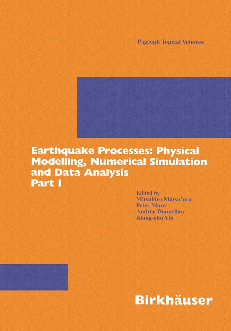 Earthquake Processes: Physical Modelling, Numerical Simulation and Data Analysis Part I 1