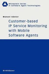 bokomslag Customer-based IP Service Monitoring with Mobile Software Agents