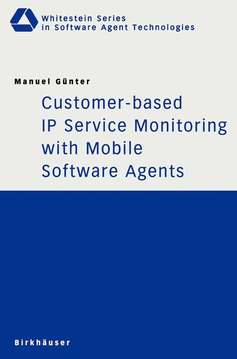 Manuel Günter - Customer-based IP Service Monitoring with Mobile Software Agents, Häftad
