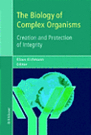 bokomslag The Biology of Complex Organisms: Creation and Protection of Integrity