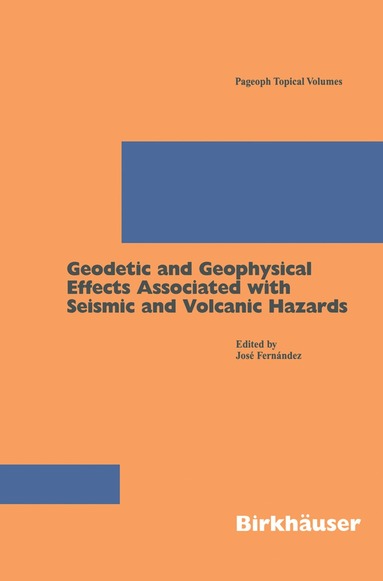 José Fernandez - Geodetic And Geophysical Effects Associated With Seismic And Volcanic Hazards, Häftad