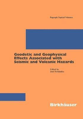 bokomslag Geodetic And Geophysical Effects Associated With Seismic And Volcanic Hazards