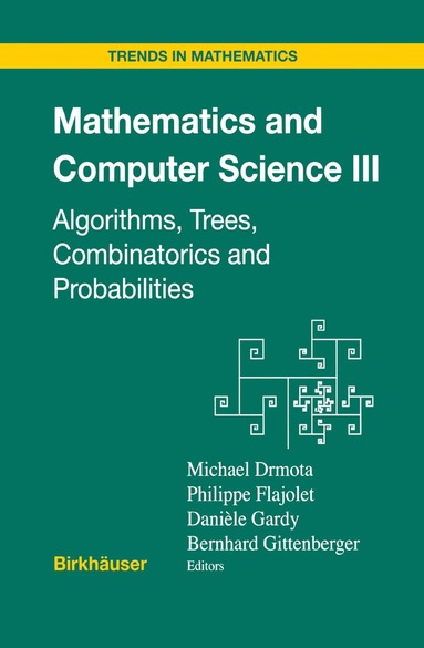 Michael Drmota, Philippe Flajolet, Danièle Gardy, Bernhard Gittenberger - Mathematics and Computer Science III, Inbunden