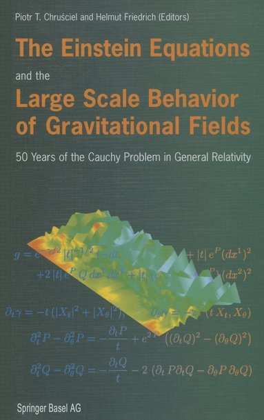 bokomslag The Einstein Equations and the Large Scale Behavior of Gravitational Fields: 50 Years of the Cauchy Problem in General Relativity [With DVD]