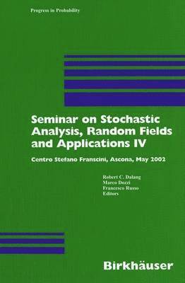 Seminar on Stochastic Analysis, Random Fields and Applications IV 1