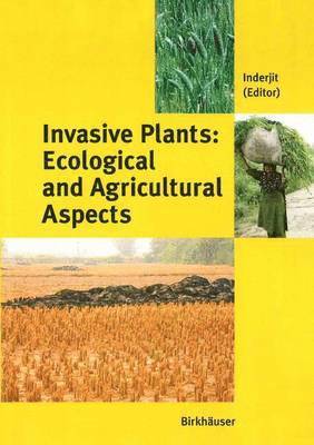 Invasive Plants: Ecological and Agricultural Aspects 1