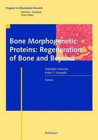 bokomslag Bone Morphogenetic Proteins: Regeneration of Bone and Beyond