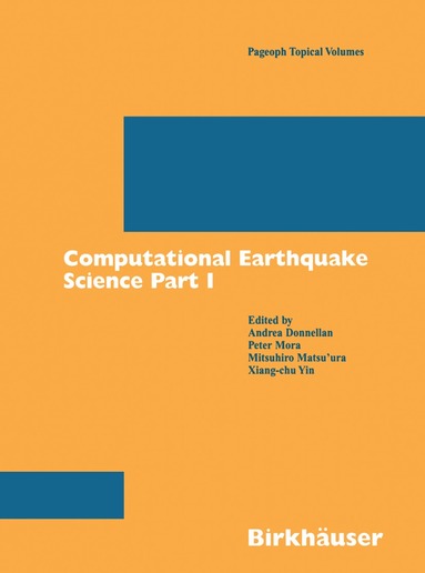 Andrea Donnellan, Peter Mora, Mitsuhiro Matsu'ura, Xiang-chu Yin - Computational Earthquake Science Part I, Häftad