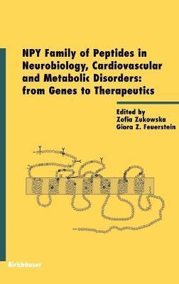 bokomslag NPY Family of Peptides in Neurobiology, Cardiovascular and Metabolic Disorders: from Genes to Therapeutics