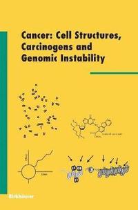 bokomslag Cancer: Cell Structures, Carcinogens and Genomic Instability