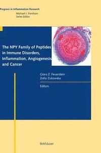 bokomslag The NPY Family of Peptides in Immune Disorders, Inflammation, Angiogenesis, and Cancer