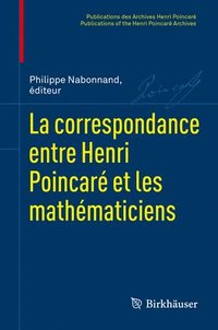 bokomslag La correspondance entre Henri Poincar et les mathmaticiens