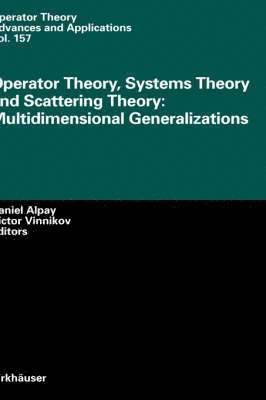 Operator Theory, Systems Theory and Scattering Theory: Multidimensional Generalizations 1