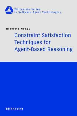 Constraint Satisfaction Techniques for Agent-Based Reasoning 1