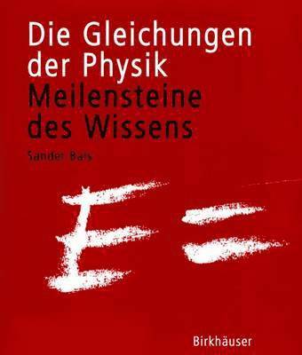 bokomslag Die Gleichungen Der Physik: Meilensteine Des Wissens