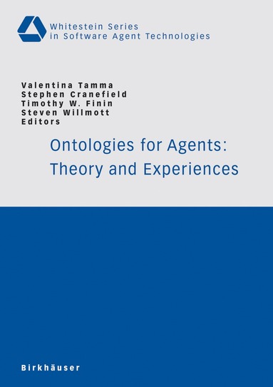 Valentina Tamma, Stephen Cranefield, Timothy W. Finin, Steven Willmott - Ontologies for Agents: Theory and Experiences, Häftad