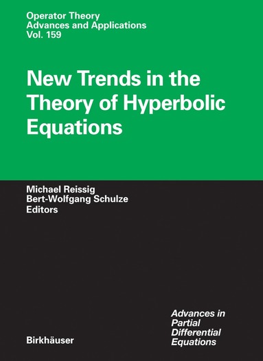 Michael Reissig, Bert-Wolfgang Schulze - New Trends in the Theory of Hyperbolic Equations, Inbunden