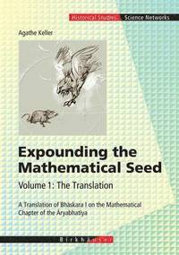 bokomslag Expounding the Mathematical Seed. Vol. 1: The Translation