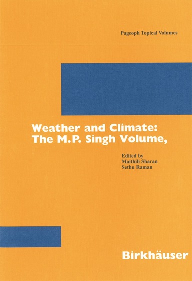 Maithili Sharan, Sethu Raman - Weather and Climate: the M.P. Singh Volume, Part 1, Häftad