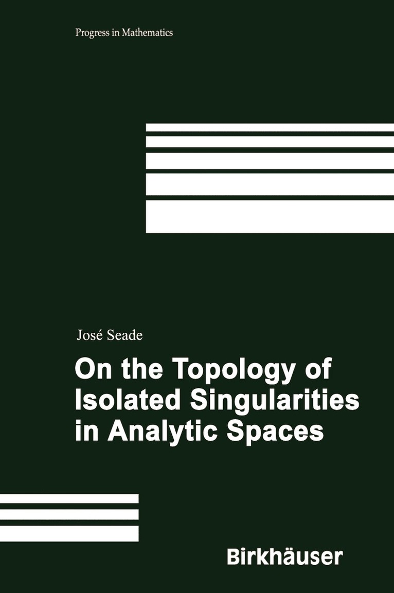 José Seade, José - On the Topology of Isolated Singularities in Analytic Spaces, Inbunden