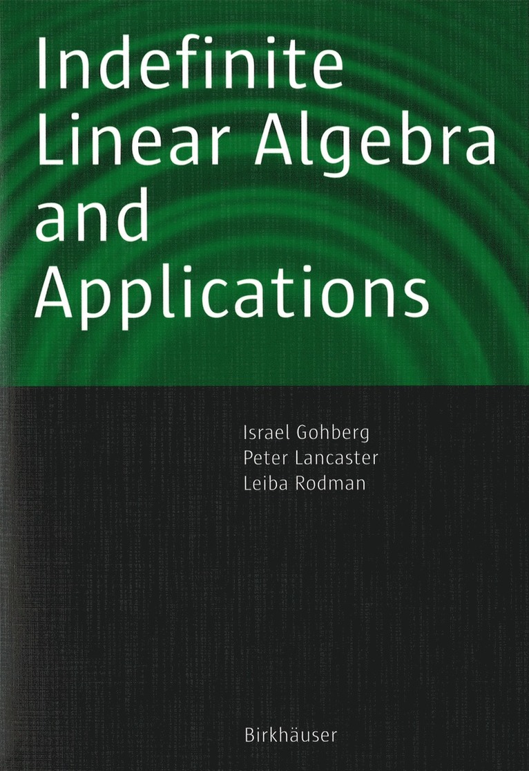 Indefinite Linear Algebra and Applications 1