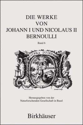 Die Werke von Johann I und Nicolaus II Bernoulli 1