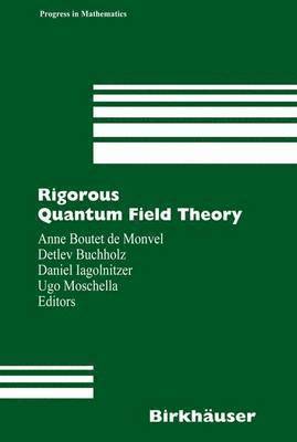 Anne Boutet de Monvel, Detlev Buchholz, Daniel Iagolnitzer, Ugo Moschella - Rigorous Quantum Field Theory, Inbunden